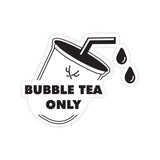Bubble Tea Only Car Sticker
